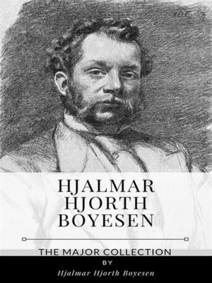 cover image of Hjalmar Hjorth Boyesen &#8211; the Major Collection